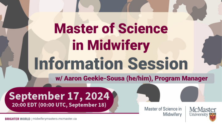 Text overlaying a colorful background of silhouettes of people of different ages, sexes, and ethnic identity. The title reads: "Master of Science in Midwifery Information Session w/ Aaron Geekie-Sousa (he/him?, Program Manager. September 17, 2024. 20:00 EDT (00:00 UTC, September 18)" White bar across the bottom of the image has the logo of the Master of Science in Midwifery at McMaster University.